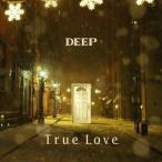 CD/DEEP/True Love (CD+DVD)