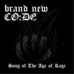 【取寄商品】CD/Song of The Age of Rage/BRAND NEW CO:DE