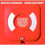 CD/ Hamada Shogo /SAVE OUR SHIP