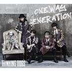 CD/Thinking Dogs/Oneway Generation (CD+DVD) (初回生産限定盤)