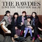 CD/THE BAWDIES/LOVE YOU NEED YOU feat.AI