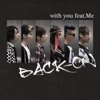 CD/BACK-ON/with you feat.Me (通常盤)