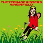 CD/THE TEENAGE KISSERS/VIRGIN FIELD 【Pアップ】