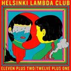 【取寄商品】CD/HELSINKI LAMBDA CLUB/ELEVEN PLUS TWO / TWELVE PLUS ONE【Pアップ】