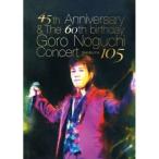 DVD/Goro Noguchi/45th Anniversary & The 60th