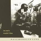 CD/PSYCHEDELIX/NO ONE'S WASTIN' TIME -revisited- (Blu-specCD2)【Pアップ