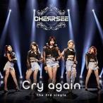 CD/CHERRSEE/Cry again (CD+DVD) (初回限定盤A)