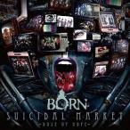 CD/BORN/SUICIDAL MARKET〜Doze of Hope〜 (CD+DVD) (初回限定盤/A-TYPE)