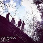 CD/JET THUNDERS/S.H.I.N.E.【Pアップ