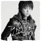 CD/EXILE TAKAHIRO/Love Story