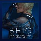 CD/SHIG/SHIG sings Jazzy Things produced by JIRO YOSHIDA