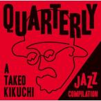 CD/IjoX/QUARTERLY: A TAKEO KIKUCHI JAZZ COMPILATION (t)