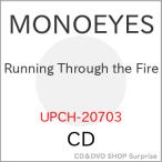 ▼CD/MONOEYES/Running Through the Fire
