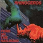 Yahoo! Yahoo!ショッピング(ヤフー ショッピング)CD/RHINOCEROS/FUNK ON THE RAILROAD （生産限定盤）