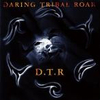 CD/D.T.R/DARING TRIBAL ROAR (生産限定盤)