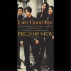 CD(8cm)/FIELD OF VIEW/Last Good-bye