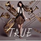 中古アニメ系CD TRUE / DREAM SOLISTER[アーティスト盤] TVアニメ「響け!ユーフォニアム」オープニング主題歌