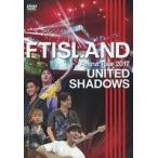 中古洋楽DVD FTISLAND / Arena Tour 2017-UNITED SHADOWS-
