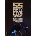中古邦楽DVD 矢沢永吉 / FIFTY FIVE WAY [初回限定版]