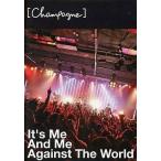 中古邦楽DVD Champagne/It’s Me And Me Against The World