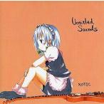 中古同人音楽CDソフト Untitled Sounds[プレス版] / XOTIC