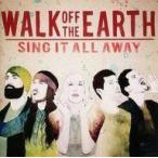 中古輸入洋楽CD WALK OFF THE EARTH / SING IT ALL AWAY[輸入盤]