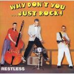 中古輸入洋楽CD Restless / WHY DON’T YOU…JUST ROCK![輸入盤]