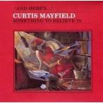 中古輸入洋楽CD CURTIS MAYFIELD / Something To Believe In[輸入盤]