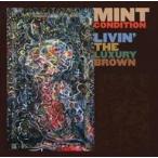 中古輸入洋楽CD MINT CONDITION / LIVIN’ THE LUXURY BROWN[輸入盤]