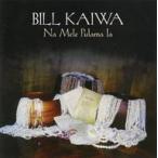  б/у импорт западная музыка CD BILL KAIWA / Na Mele Pulama Ia[ зарубежная запись ]
