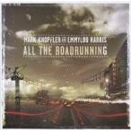 中古輸入その他CD MARK KNOPFLER AND EMMYLOU HARRIS / ALL THE ROADRUNNING[輸入盤]