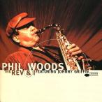 中古輸入ジャズCD PHIL WOODS FEATURING JOHNNY GRIFFIN / THE REV AND I[輸入盤]