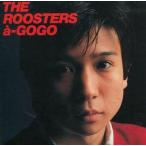 中古邦楽CD ザ・ルースターズ / THE ROOSTERS a-GOGO+3(限定盤)
