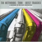 中古邦楽CD TM NETWORK：TMN / BEST TRACKS〜A message to the next generation〜