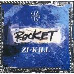 中古邦楽CD Zi÷KILL / ROCKET(廃盤)