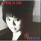 中古邦楽CD REBECCA / Nothing To Lose(廃盤)