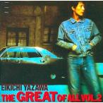 中古邦楽CD 矢沢永吉 / THE GREAT OF ALL VOL.2