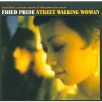 中古邦楽CD Fried Pride / STREET WALKING WOMAN