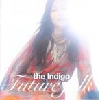 中古邦楽CD the Indigo / FUTURE FOLK