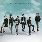 中古邦楽CD V6 / only dreaming/Catch[DVD付初回生産限定]