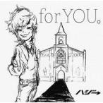 中古邦楽CD ハジ→ / for YOU。[通常盤]
