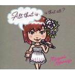 中古邦楽CD Mayumi Morinaga / All that is. Is that all?