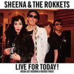 中古邦楽CD シーナ＆ロケッツ / LIVE FOR TODAY! -SHEENA LAST RECORDING ＆ UN