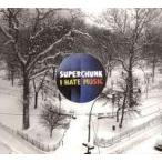 中古洋楽CD スーパーチャンク / アイ・ヘイト・ミュージック