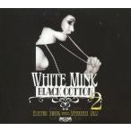 中古ジャズCD White Mink / Black Cotton Vol.2