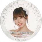 中古バッジ・ピンズ 高橋美海 LAST LIVE 缶バッジ 「