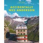中古単行本(実用) ≪地理・地誌・紀行≫ ウェス・アンダーソンの風景 Accidentally Wes Anderson