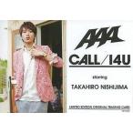 中古コレクションカード(男性) AAA/西島隆弘/CD「CALL/I4U」初回特典