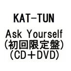 Yahoo! Yahoo!ショッピング(ヤフー ショッピング)KAT-TUN　Ask Yourself （初回限定盤）（CD＋DVD）（4月23日出荷分 予約 キャンセル不可）