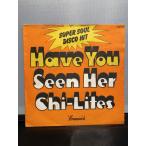 have you seen her / chi-lites 7inch BRUNSWICK